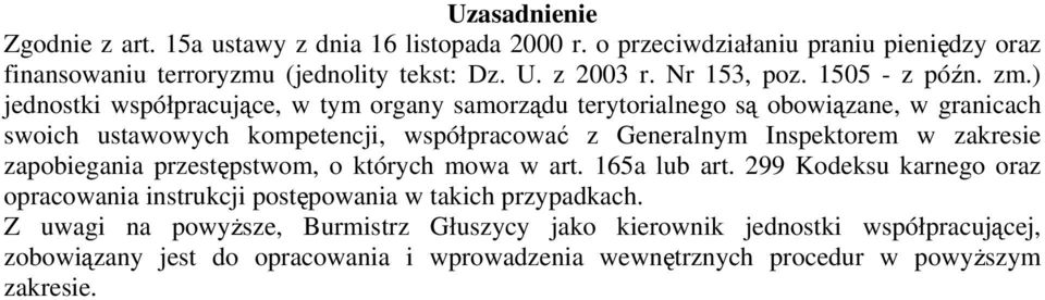 ) jednostki współpracujące, w tym organy samorządu terytorialnego są obowiązane, w granicach swoich ustawowych kompetencji, współpracować z Generalnym Inspektorem w