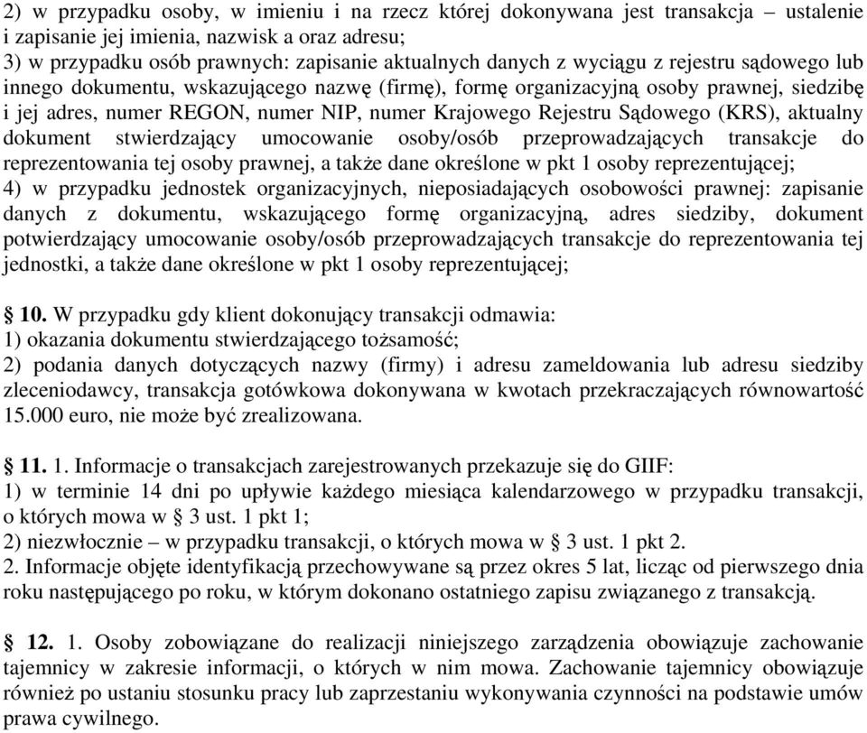 aktualny dokument stwierdzający umocowanie osoby/osób przeprowadzających transakcje do reprezentowania tej osoby prawnej, a także dane określone w pkt 1 osoby reprezentującej; 4) w przypadku