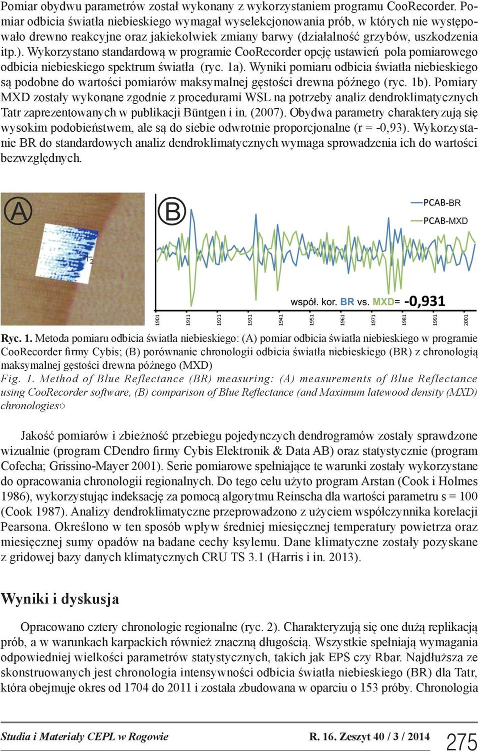 Wykorzystano standardową w programie CooRecorder opcję ustawień pola pomiarowego odbicia niebieskiego spektrum światła (ryc. 1a).