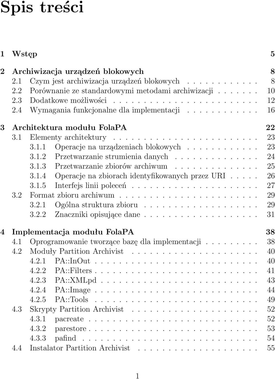 .. 25 3.1.4 OperacjenazbiorachidentyfikowanychprzezURI... 26 3.1.5 Interfejsliniipoleceń... 27 3.2 Formatzbioruarchiwum... 29 3.2.1 Ogólnastrukturazbioru... 29 3.2.2 Znacznikiopisującedane.