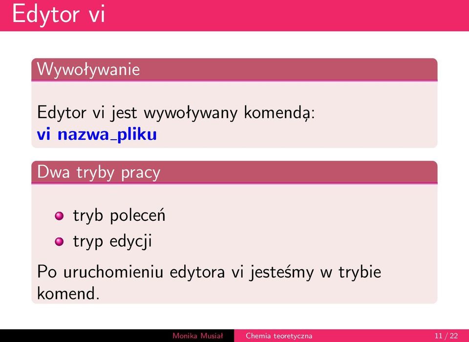 poleceń tryp edycji Po uruchomieniu edytora vi