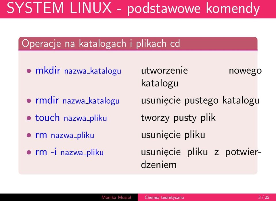 pustego katalogu touch nazwa pliku rm nazwa pliku rm-i nazwa pliku tworzy pusty