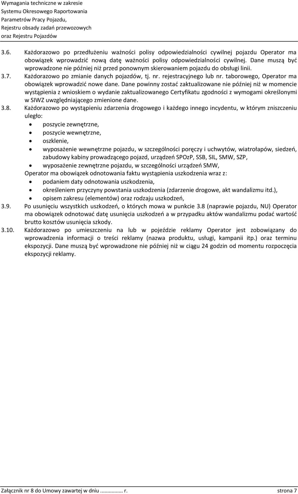 taborowego, Operator ma obowiązek wprowadzić nowe dane.