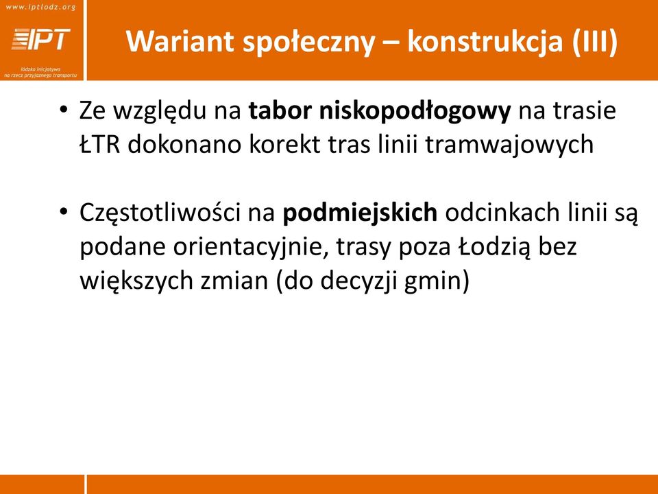 tramwajowych Częstotliwości na podmiejskich odcinkach linii są