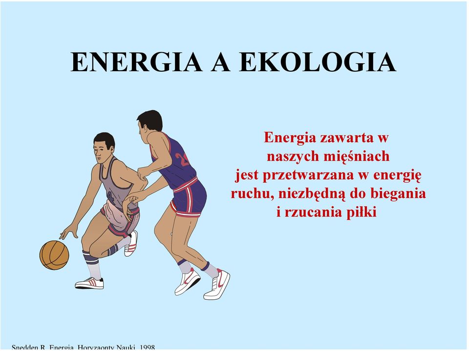 jest przetwarzana w energię