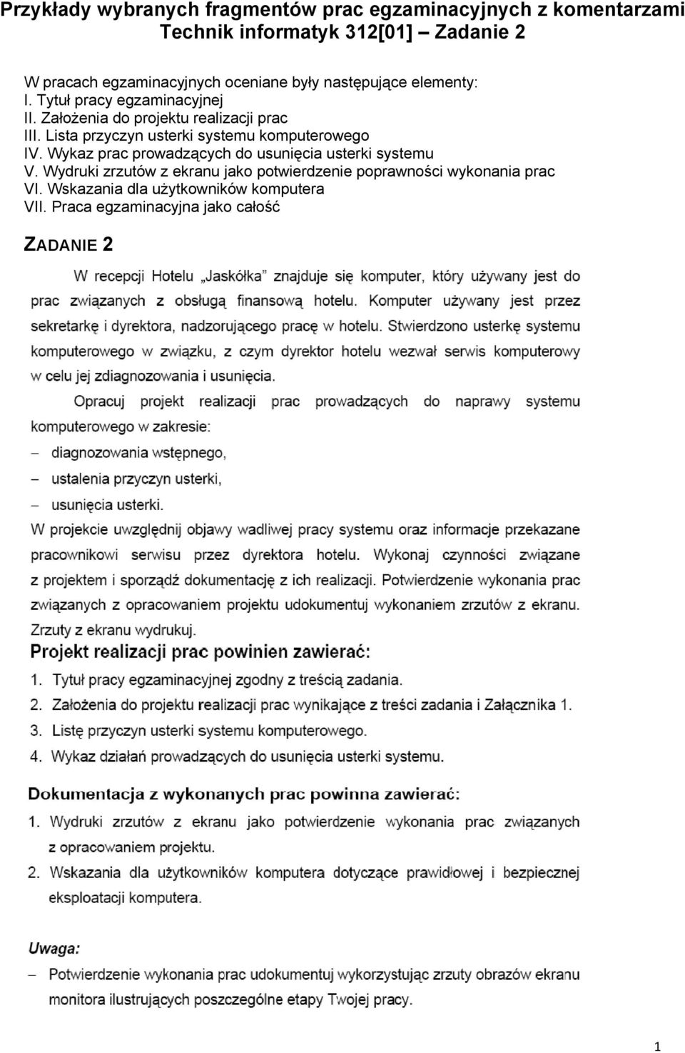 Założenia do projektu realizacji prac III. Lista przyczyn usterki systemu komputerowego IV.