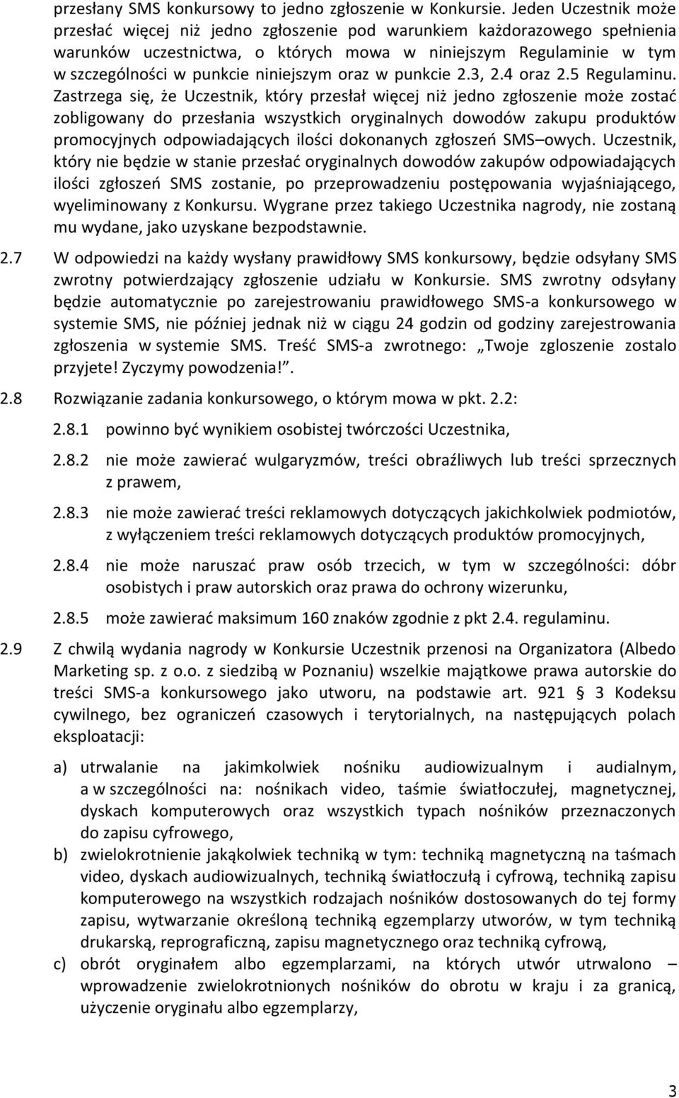 niniejszym oraz w punkcie 2.3, 2.4 oraz 2.5 Regulaminu.
