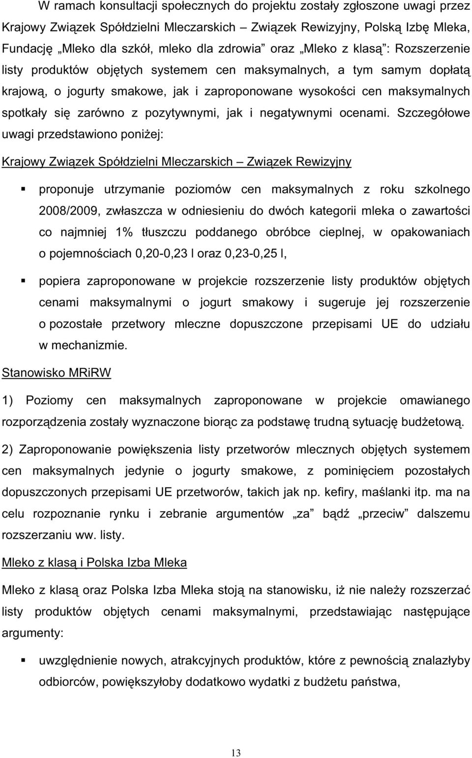 pozytywnymi, jak i negatywnymi ocenami.