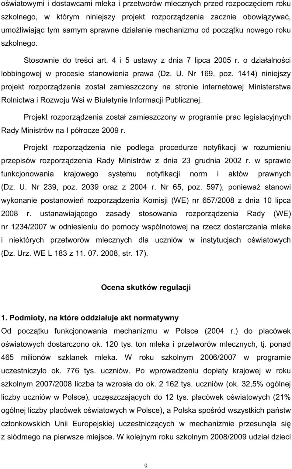 1414) niniejszy projekt rozporz dzenia zosta zamieszczony na stronie internetowej Ministerstwa Rolnictwa i Rozwoju Wsi w Biuletynie Informacji Publicznej.