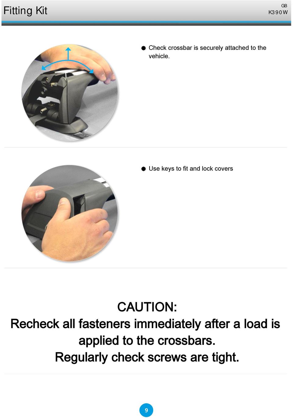 all fasteners immediately after a load is applied