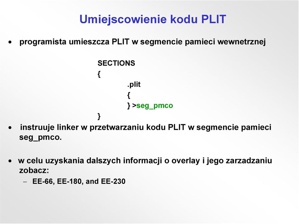 plit { } >seg_pmco } instruuje linker w przetwarzaniu kodu PLIT w