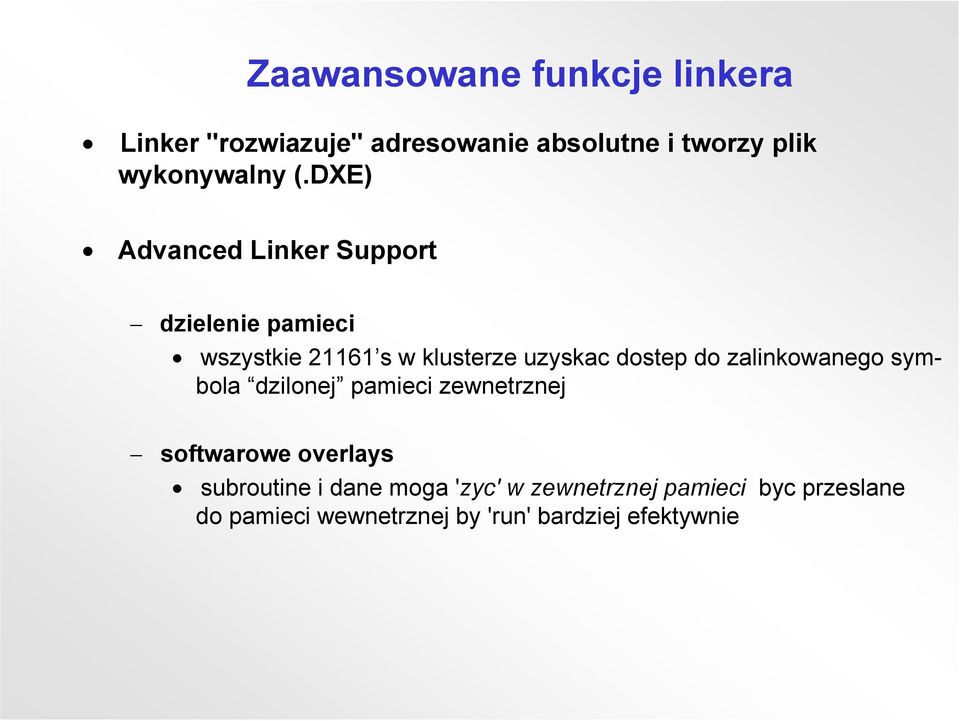 DXE) Advanced Linker Support dzielenie pamieci wszystkie 21161 s w klusterze uzyskac dostep do
