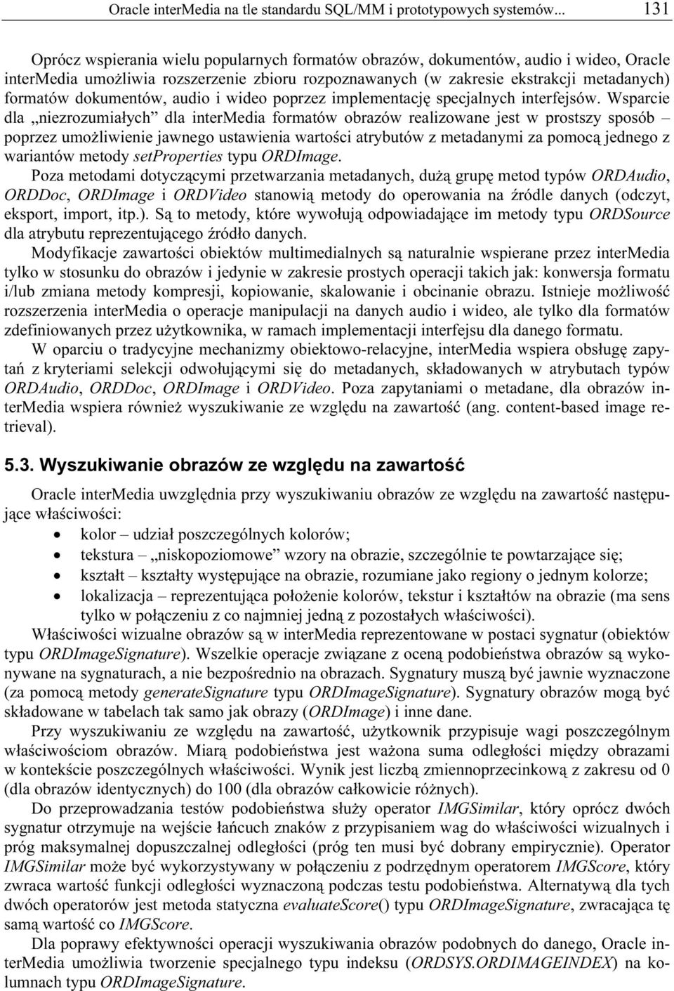 dokumentów, audio i wideo poprzez implementację specjalnych interfejsów.