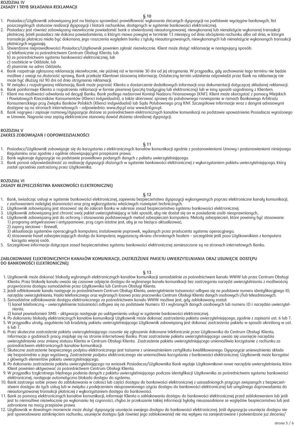 rachunków, dostępnych w systemie bankowości elektronicznej. 2.