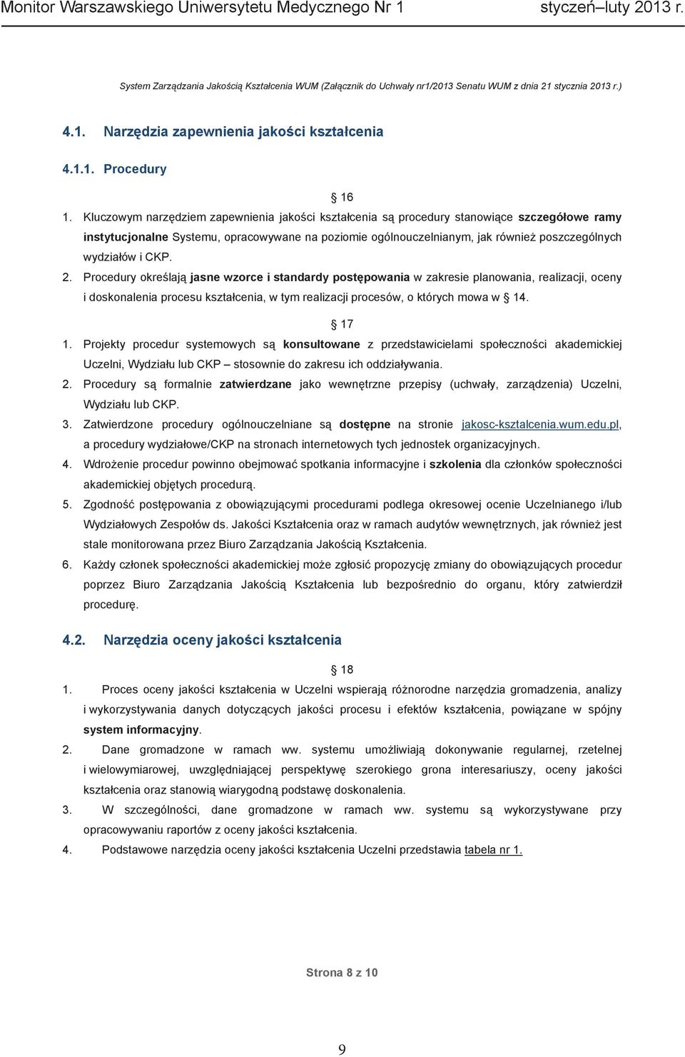 CKP. 2. Procedury okre laj jasne wzorce i standardy post powania w zakresie planowania, realizacji, oceny i doskonalenia procesu kszta cenia, w tym realizacji procesów, o których mowa w 14. 17 1.