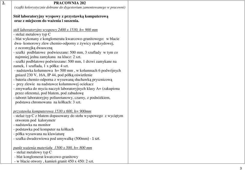 oczomyjką dwuoczną - szafki podblatowe podwieszane: 500 mm, 3 szuflady w tym co najmniej jedna zamykana na klucz: 2 szt.