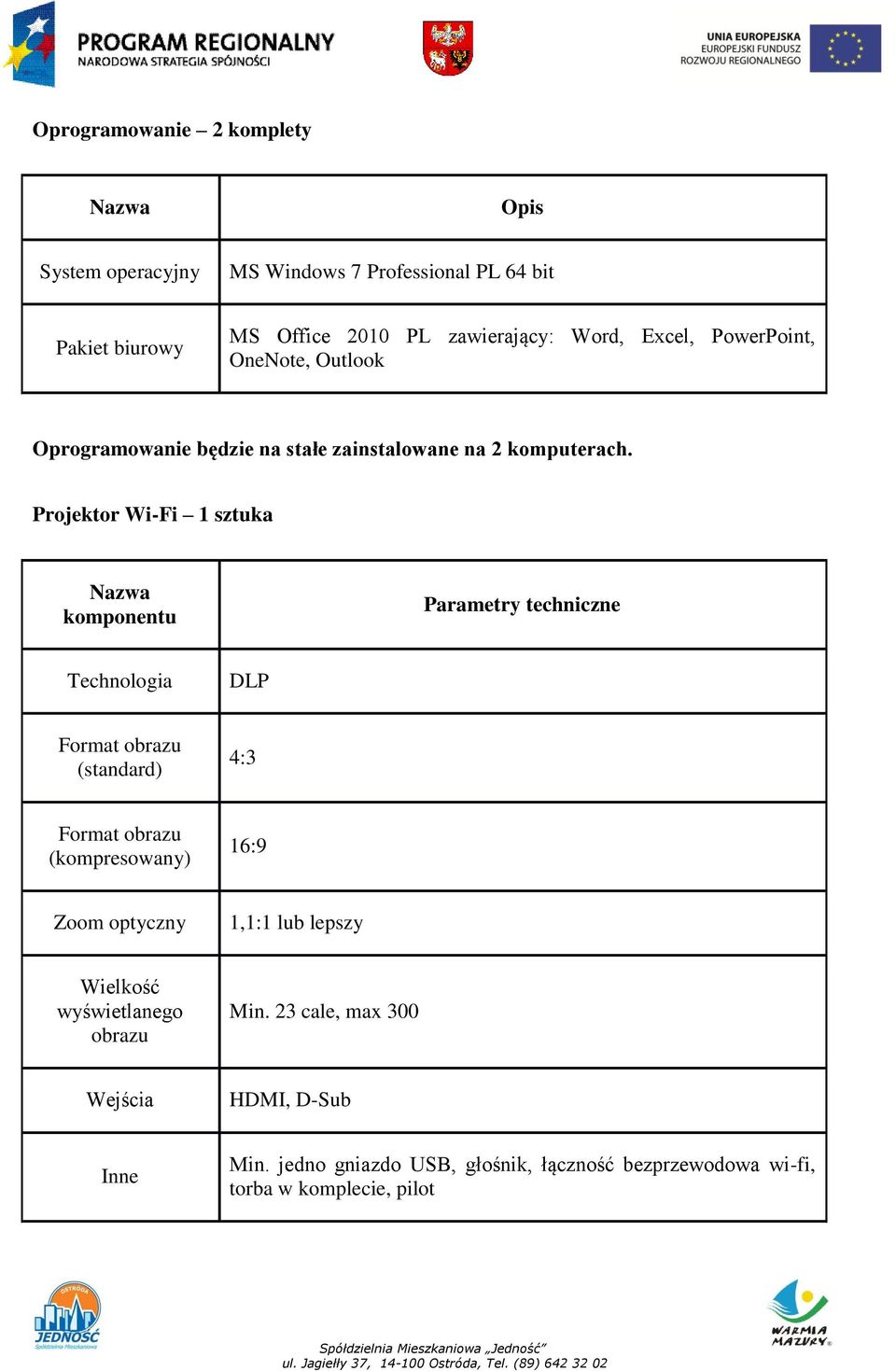 Projektor Wi-Fi 1 sztuka Technologia DLP Format obrazu (standard) 4:3 Format obrazu (kompresowany) 16:9 Zoom optyczny 1,1:1 lub
