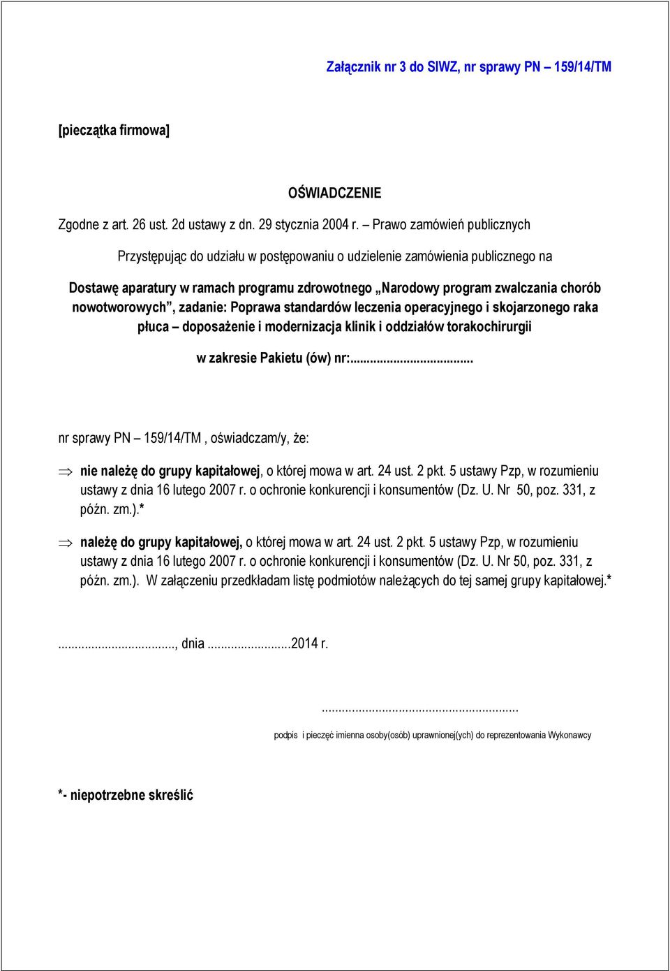 nowotworowych, zadanie: Poprawa standardów leczenia operacyjnego i skojarzonego raka płuca doposażenie i modernizacja klinik i oddziałów torakochirurgii w zakresie Pakietu (ów) nr:.