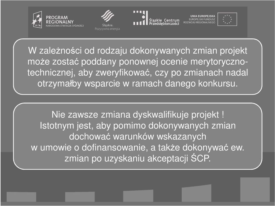 danego konkursu. Nie zawsze zmiana dyskwalifikuje projekt!