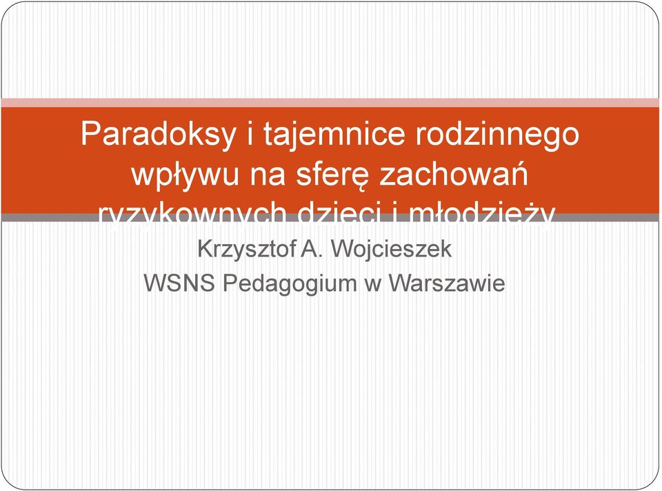 ryzykownych dzieci i młodzieży.
