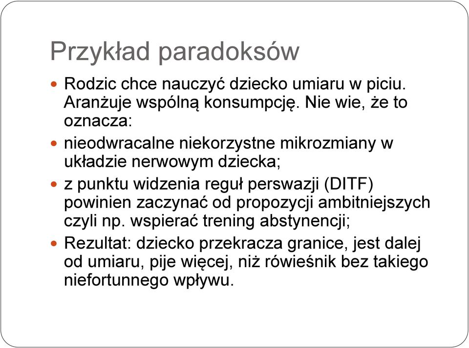 widzenia reguł perswazji (DITF) powinien zaczynać od propozycji ambitniejszych czyli np.