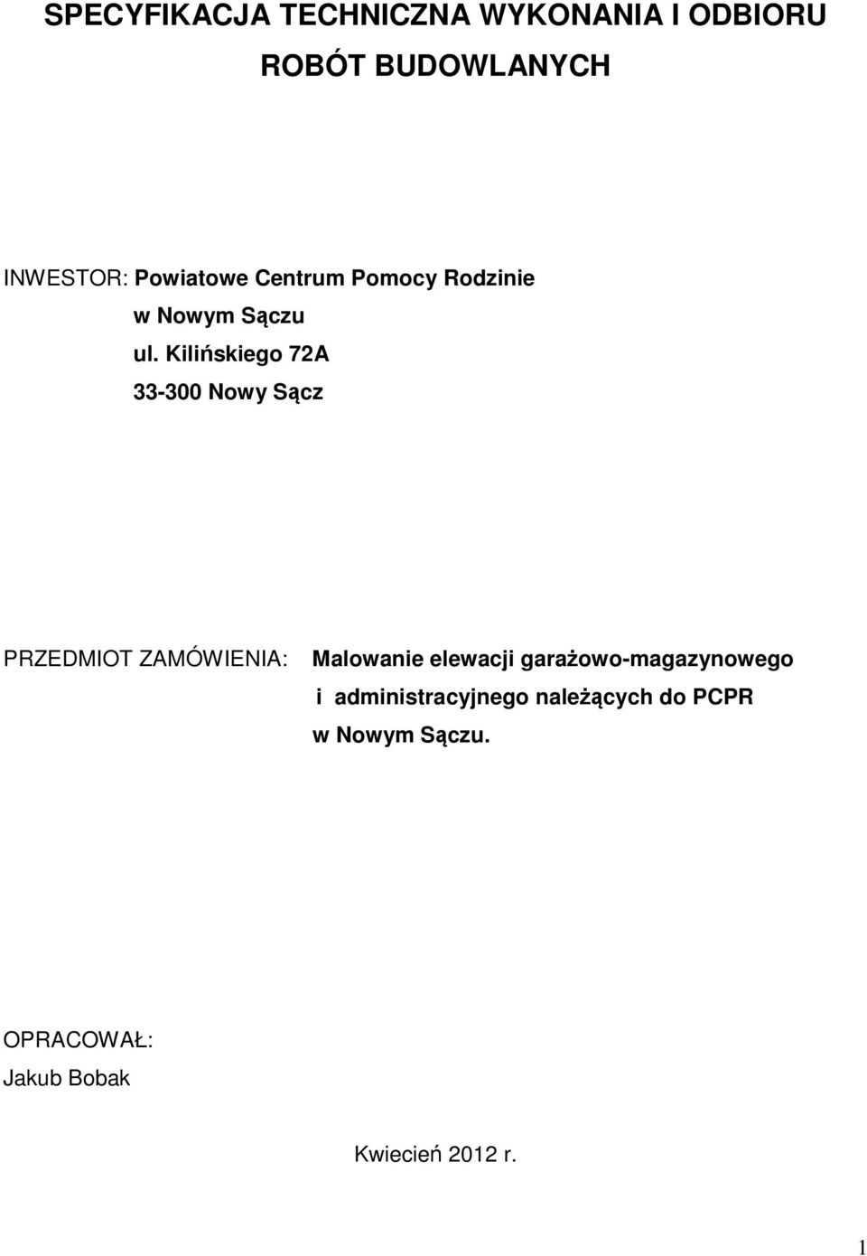 Kilińskiego 72A 33-300 Nowy Sącz PRZEDMIOT ZAMÓWIENIA: Malowanie elewacji