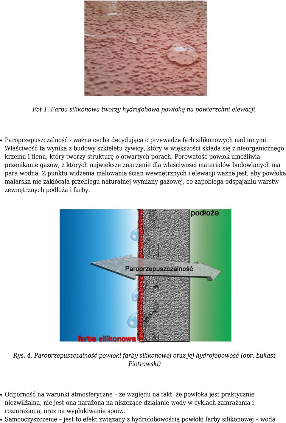 Porowatość powłok umożliwia przenikanie gazów, z których największe znaczenie dla właściwości materiałów budowlanych ma para wodna.