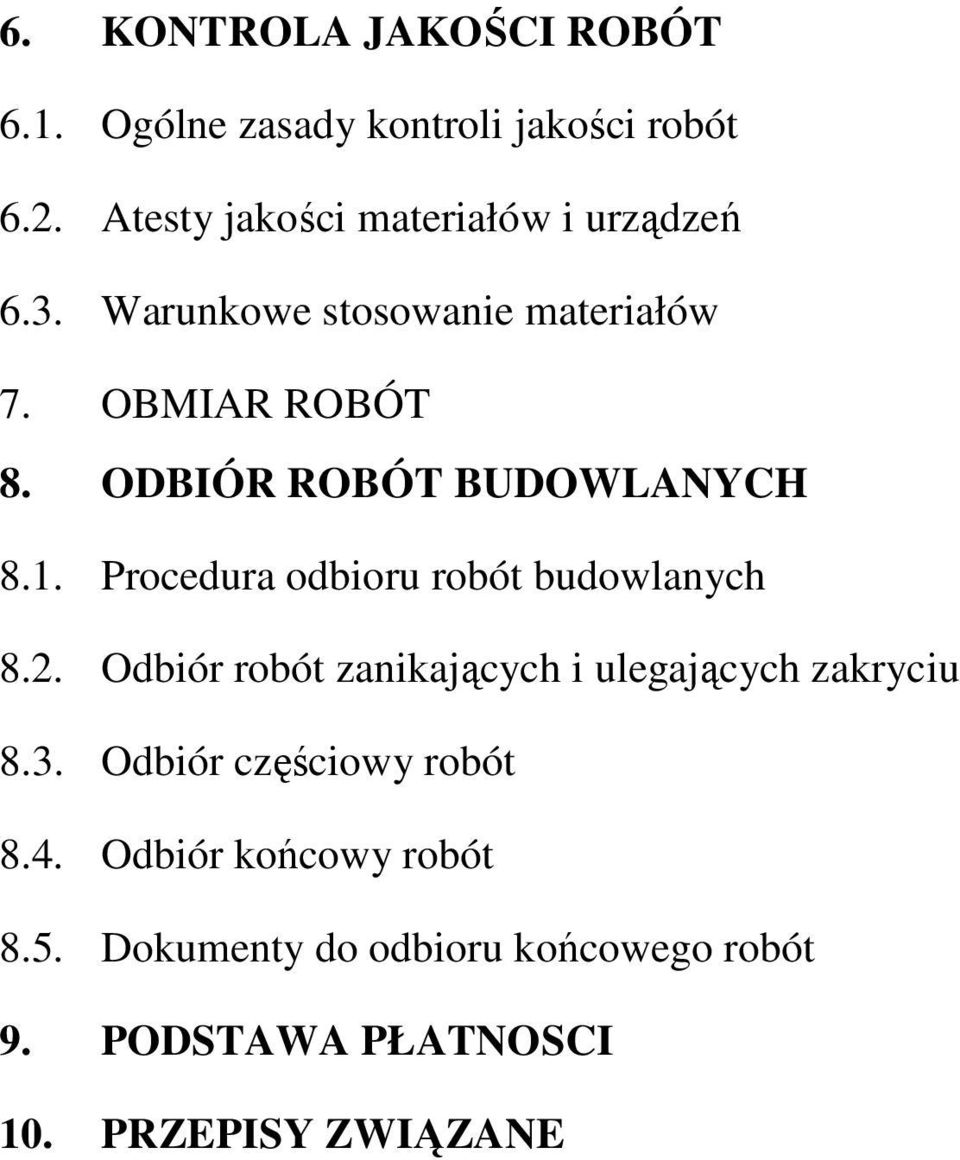 ODBIÓR ROBÓT BUDOWLANYCH 8.1. Procedura odbioru robót budowlanych 8.2.