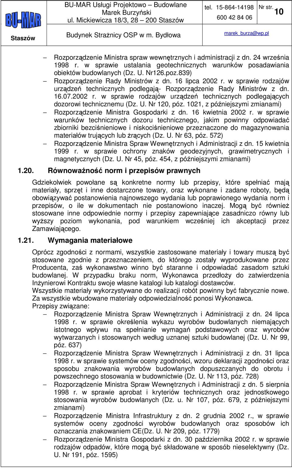 U. Nr 120, póz. 1021, z późniejszymi zmianami) Rozporządzenie Ministra Gospodarki z dn. 16 kwietnia 2002 r.