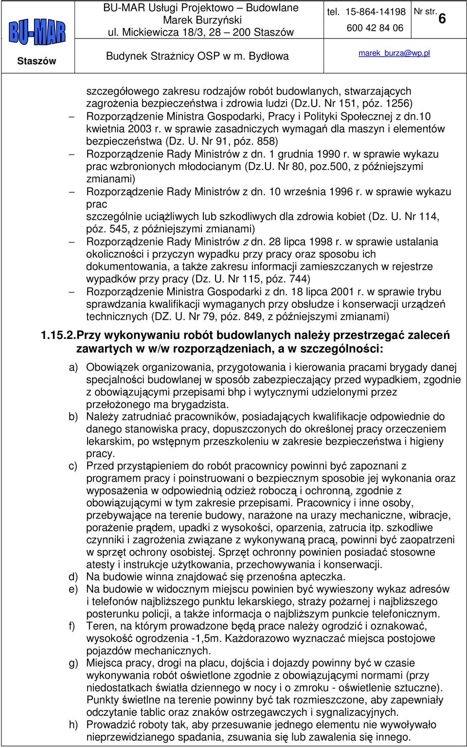 858) Rozporządzenie Rady Ministrów z dn. 1 grudnia 1990 r. w sprawie wykazu prac wzbronionych młodocianym (Dz.U. Nr 80, poz.500, z późniejszymi zmianami) Rozporządzenie Rady Ministrów z dn.