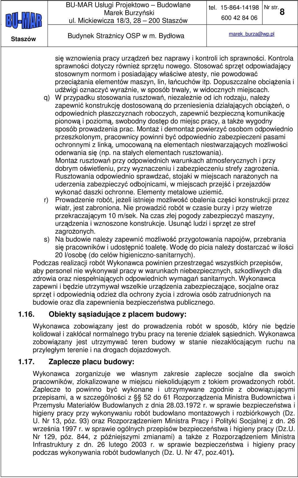 Dopuszczalne obciążenia i udźwigi oznaczyć wyraźnie, w sposób trwały, w widocznych miejscach.