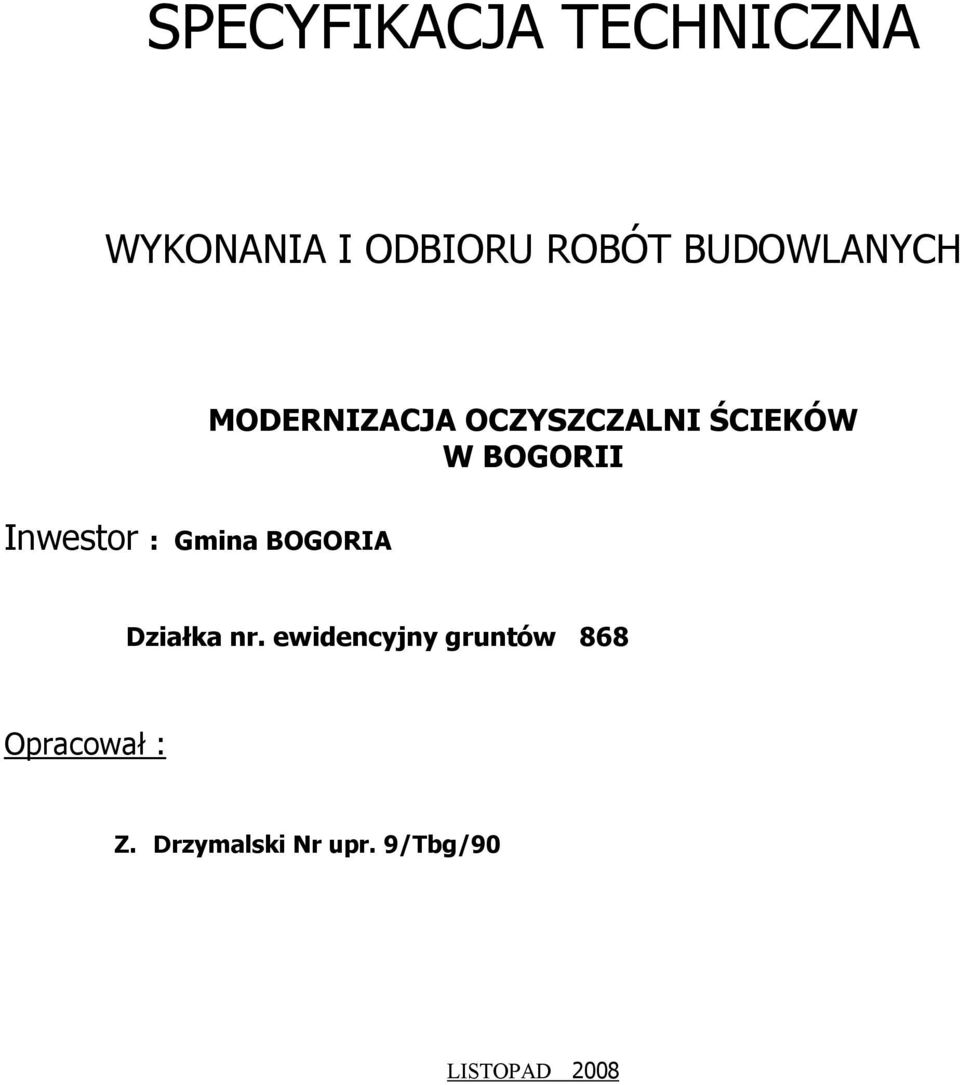 Inwestor : Gmina BOGORIA Działka nr.