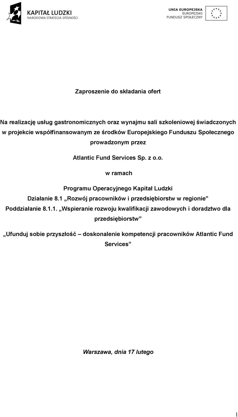 1 Rozwój pracowników i przedsiębiorstw w regionie Poddziałanie 8.1.1. Wspieranie rozwoju kwalifikacji zawodowych i doradztwo dla