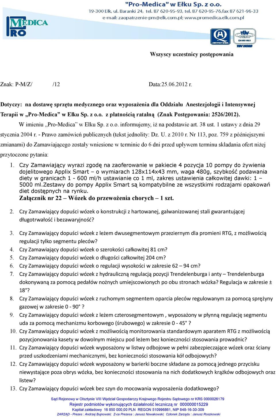 - Prawo zamówień publicznych (tekst jednolity: Dz. U. z 2010 r. Nr 113, poz.