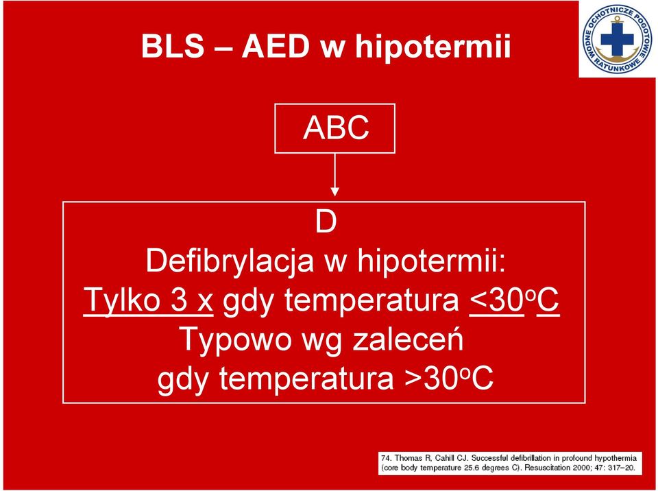 3 x gdy temperatura <30 o C