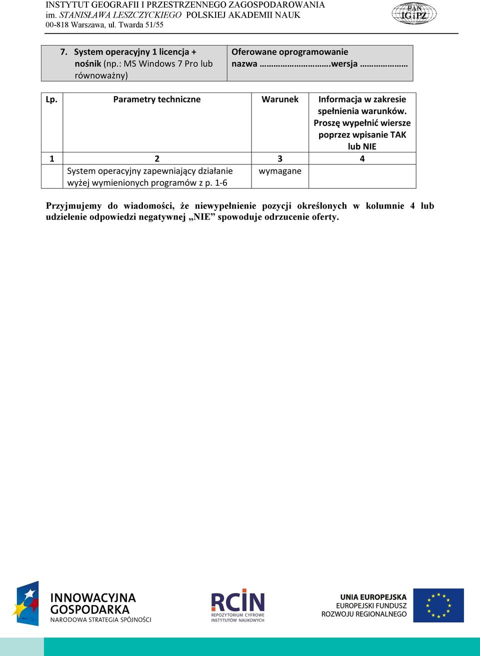 z p. 1-6 Przyjmujemy do wiadomości, że niewypełnienie pozycji określonych w