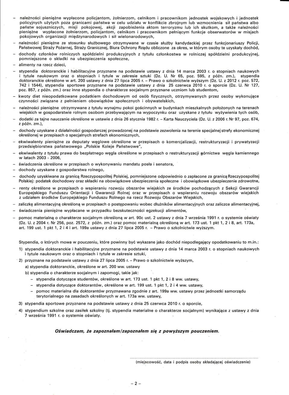policjantom, celnikom i pracownikom penicym funkcje obserwatorw w misjach pokojowych organizacji midzynarodowych i si wielonarodowych.