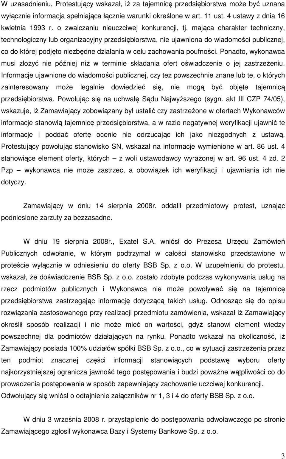 mająca charakter techniczny, technologiczny lub organizacyjny przedsiębiorstwa, nie ujawniona do wiadomości publicznej, co do której podjęto niezbędne działania w celu zachowania poufności.