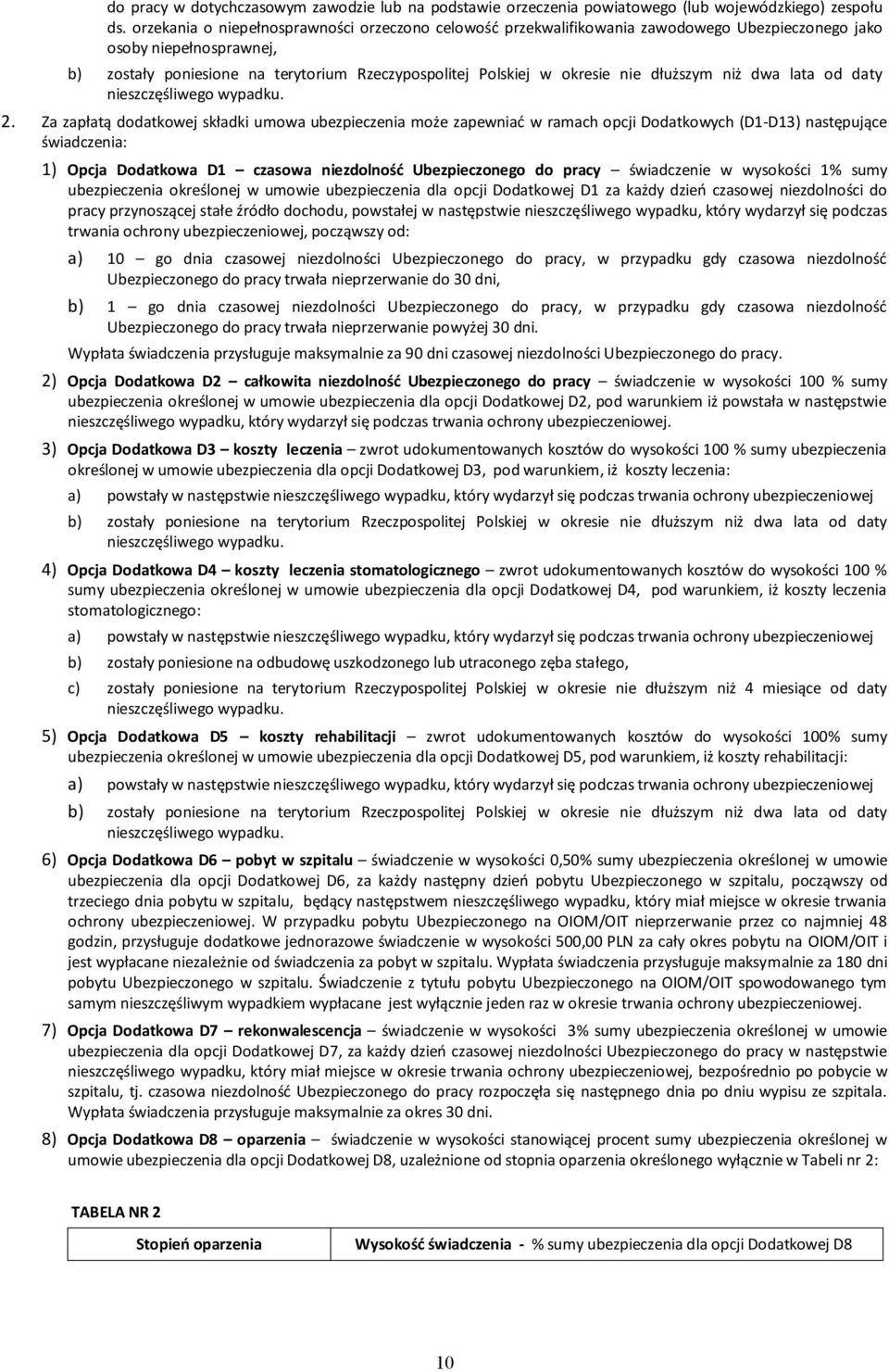 dłuższym niż dwa lata od daty nieszczęśliwego wypadku. 2.