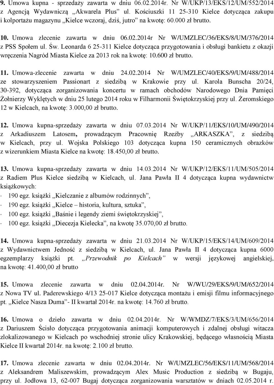 2014r Nr W/UMZLEC/36/EKS/8/UM/376/2014 z PSS Społem ul. Św. Leonarda 6 25-311 Kielce dotycząca przygotowania i obsługi bankietu z okazji wręczenia Nagród Miasta Kielce za 2013 rok na kwotę: 10.