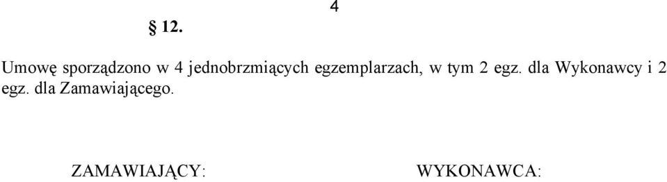 tym 2 egz. dla Wykonawcy i 2 egz.