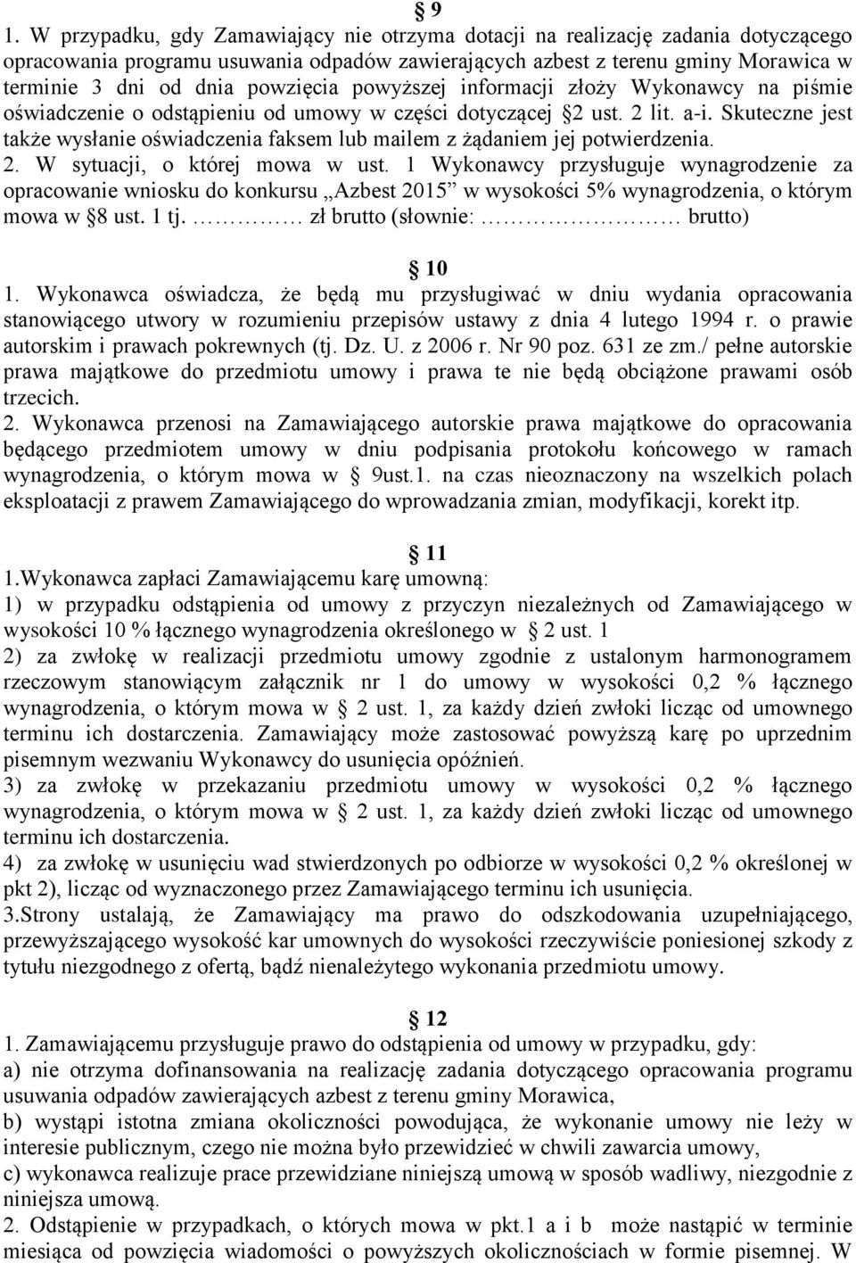 Skuteczne jest także wysłanie oświadczenia faksem lub mailem z żądaniem jej potwierdzenia. 2. W sytuacji, o której mowa w ust.