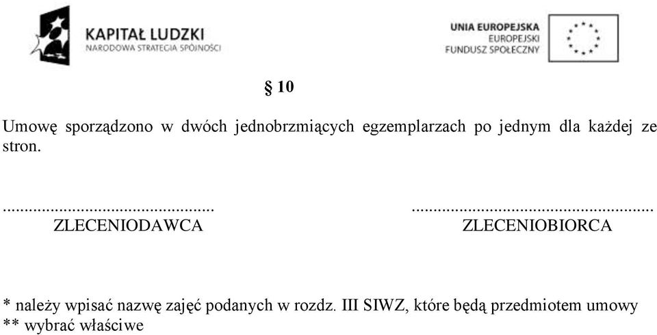 ...... ZLECENIODAWCA ZLECENIOBIORCA * należy wpisać