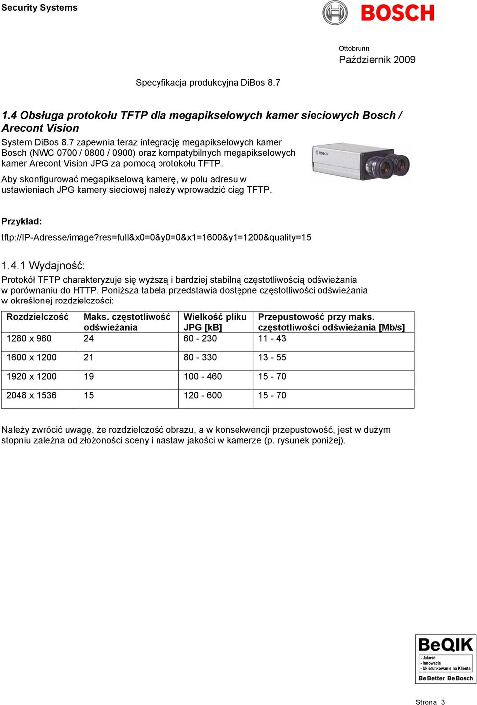 Aby skonfigurować megapikselową kamerę, w polu adresu w ustawieniach JPG kamery sieciowej należy wprowadzić ciąg TFTP. Przykład: tftp://ip-adresse/image?