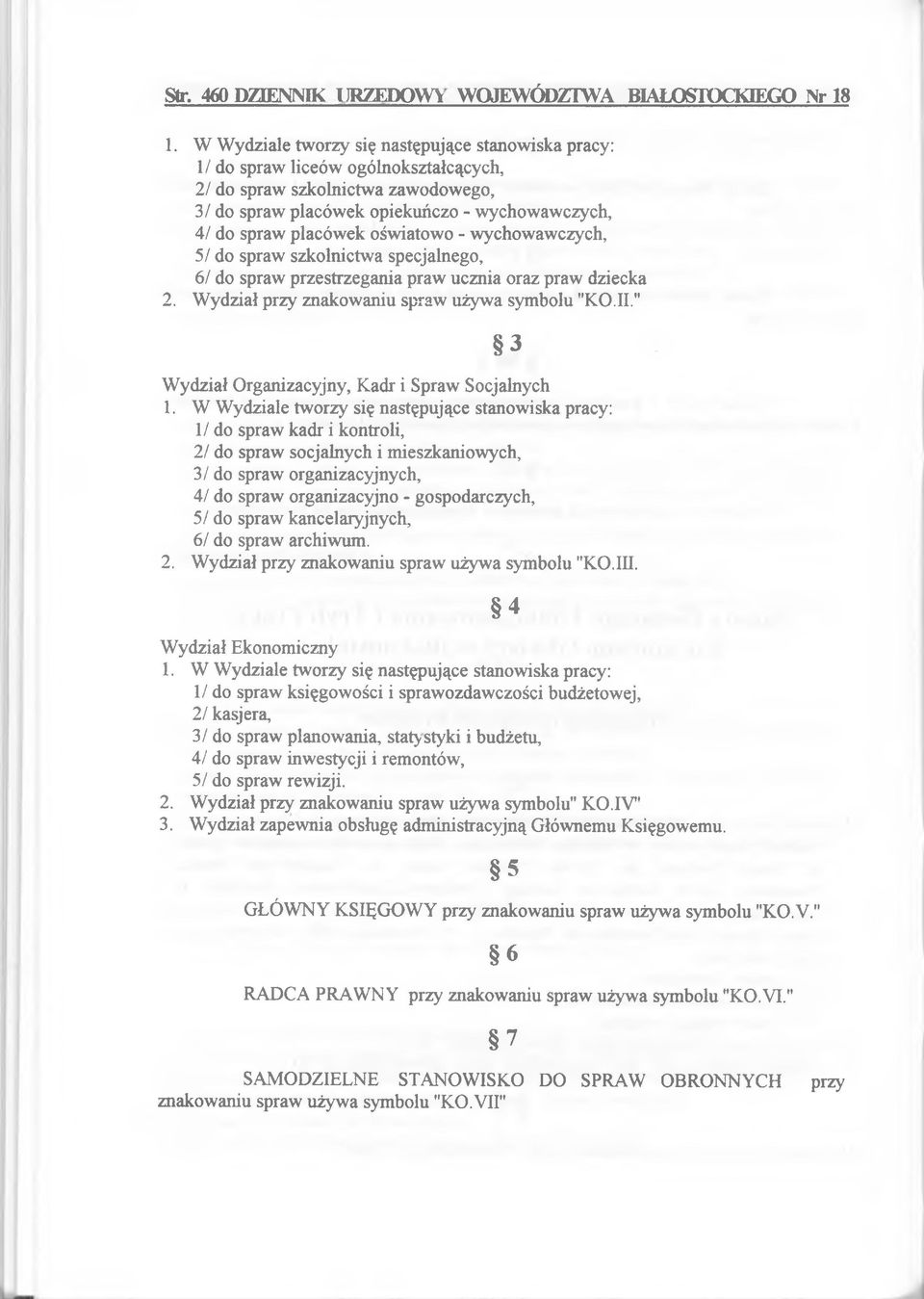 placów ek ośw iatow o - w ychow aw czych, 5/ do spraw szkolnictw a specjalnego, 6/ do spraw przestrzegania praw ucznia oraz praw dziecka 2. W ydział przy znakow aniu spraw używ a sym bolu "KO.II.