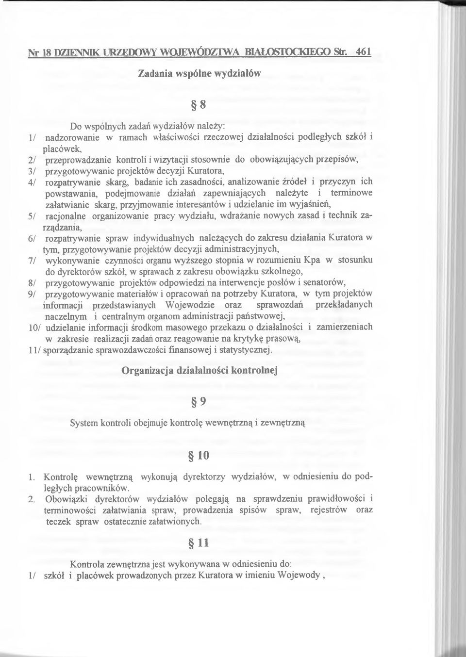 adzanie kontroli i w izytacji stosow nie do obow iązujących przepisów, 3/ przygotow yw anie projektów decyzji K uratora, 4/ rozpatryw anie skarg, badanie ich zasadności, analizow anie źródeł i