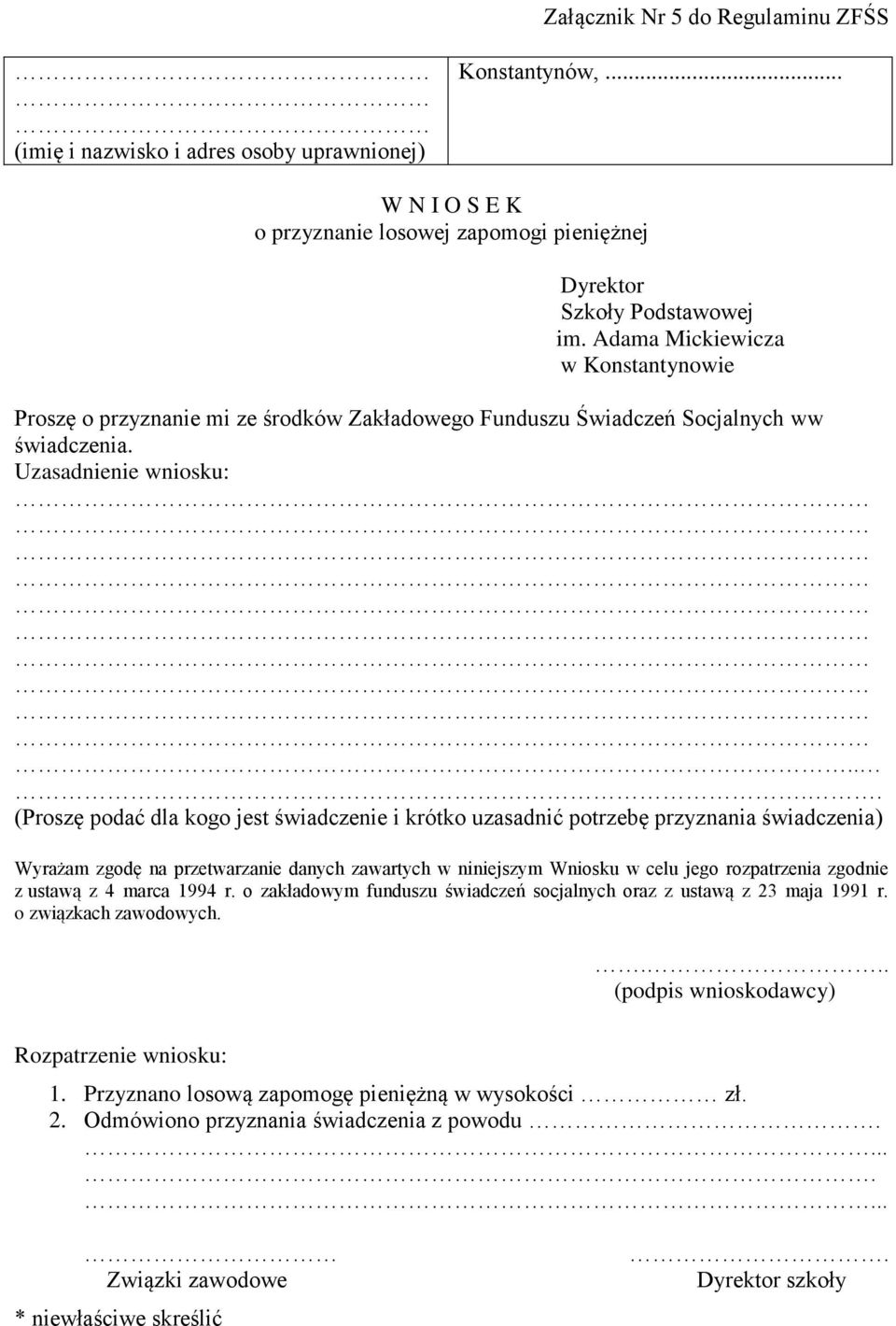 ... (Proszę podać dla kogo jest świadczenie i krótko uzasadnić potrzebę przyznania świadczenia) Wyrażam zgodę na przetwarzanie danych zawartych w niniejszym Wniosku w celu jego rozpatrzenia zgodnie z