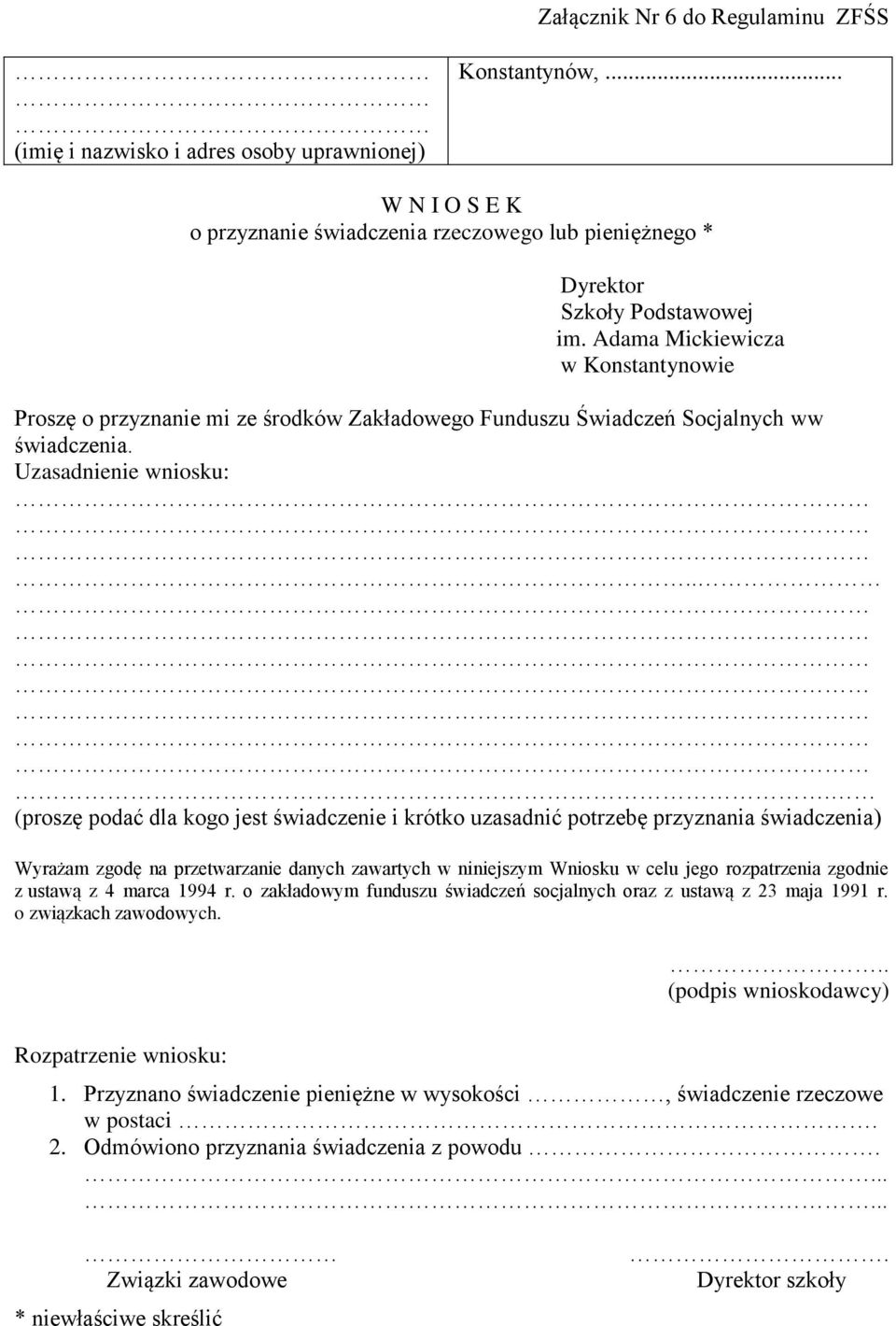 .. (proszę podać dla kogo jest świadczenie i krótko uzasadnić potrzebę przyznania świadczenia) Wyrażam zgodę na przetwarzanie danych zawartych w niniejszym Wniosku w celu jego rozpatrzenia zgodnie z