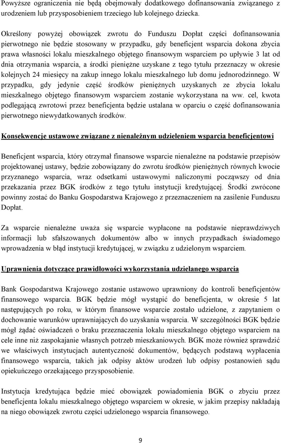 objętego finansowym wsparciem po upływie 3 lat od dnia otrzymania wsparcia, a środki pieniężne uzyskane z tego tytułu przeznaczy w okresie kolejnych 24 miesięcy na zakup innego lokalu mieszkalnego