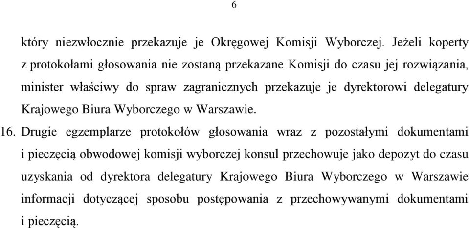 je dyrektorowi delegatury Krajowego Biura Wyborczego w Warszawie. 16.